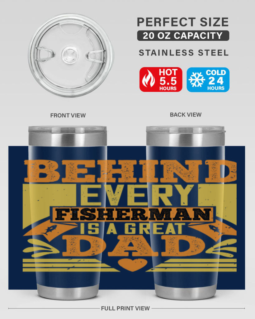 behind every fisherman is a great dad 232#- fathers day- Tumbler
