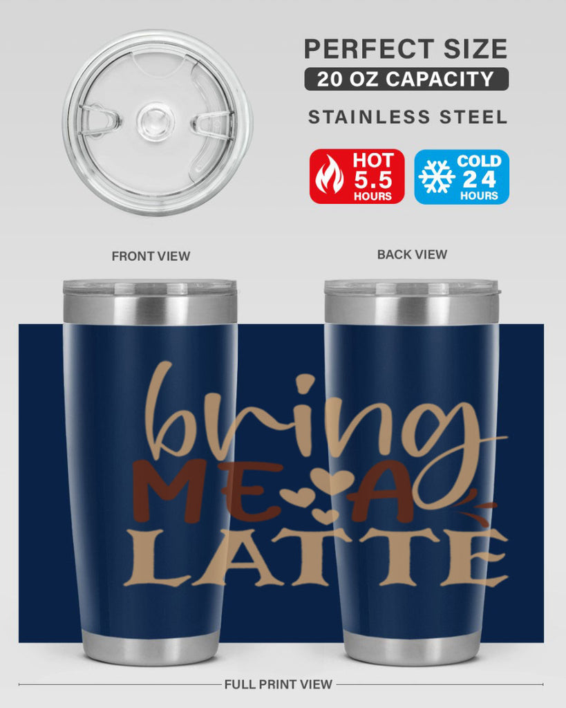 bring me a latte 225#- coffee- Tumbler