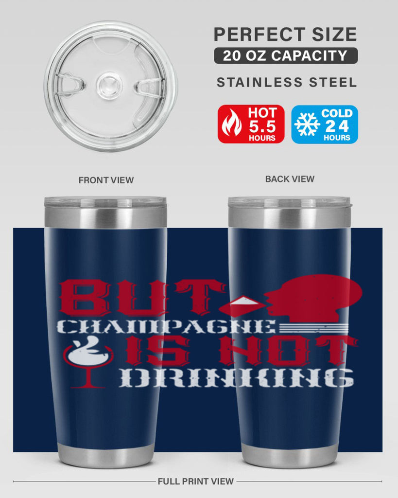 but champagne is not drinking 10#- drinking- Tumbler