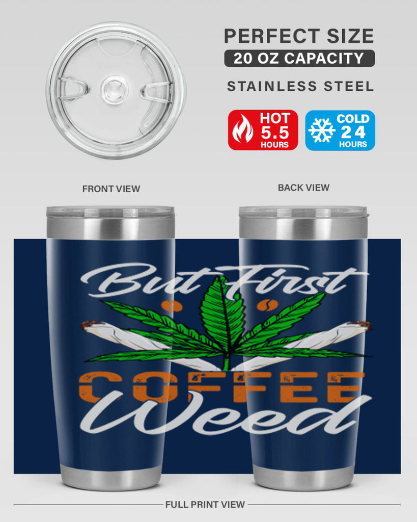 but first coffee weed 27#- marijuana- Tumbler