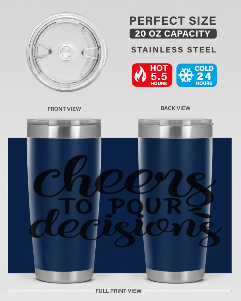 cheers to pour decisions 200#- wine- Tumbler