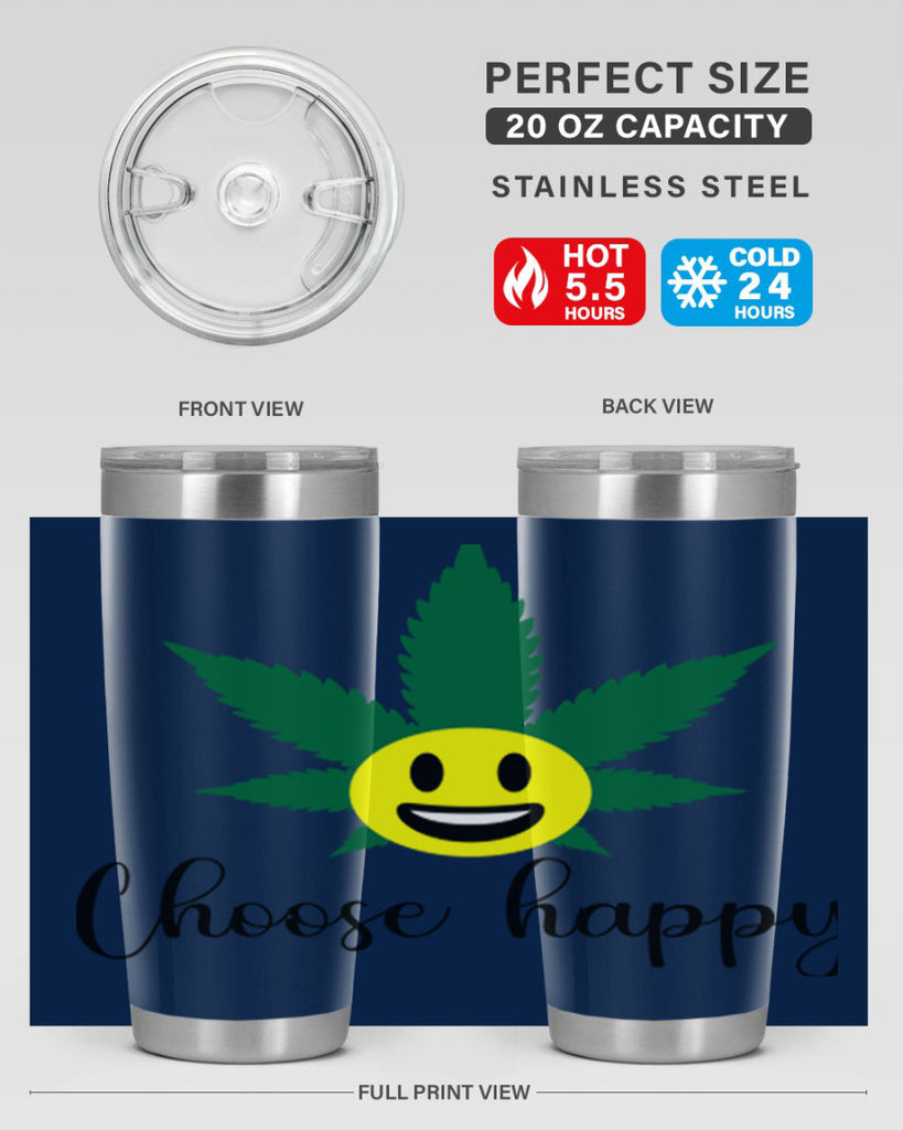 choose happy 58#- marijuana- Tumbler