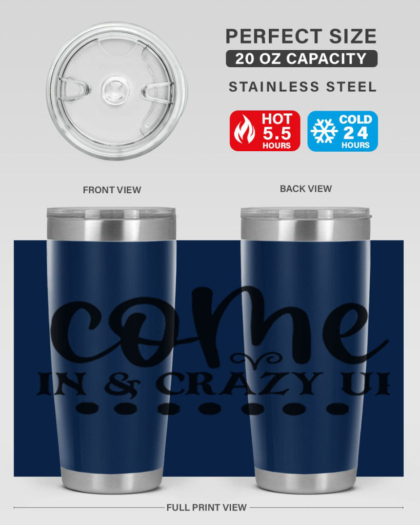 come in crazy up 79#- home- Tumbler