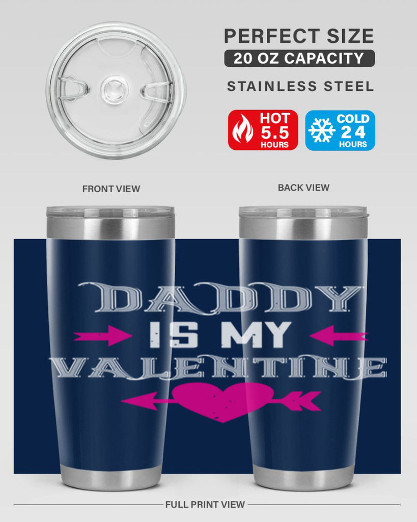 daddy is my valentine 64#- valentines day- Tumbler