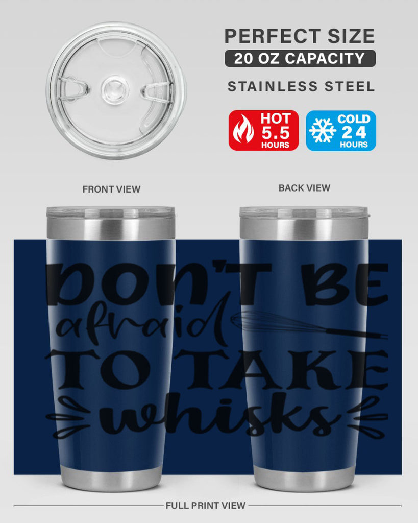 dont be afraid to take whisks 113#- kitchen- Tumbler