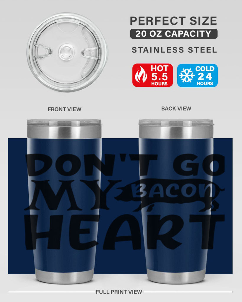 dont go bacon my heart 112#- kitchen- Tumbler