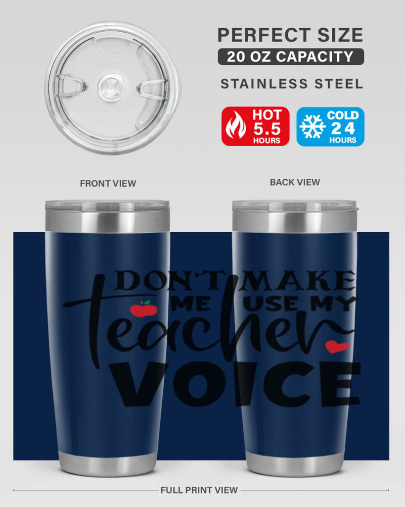 dont make me use my teacher voice Style 182#- teacher- tumbler