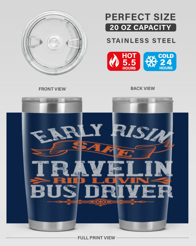 early risin safe travelin rid lovin bus driver Style 36#- bus driver- tumbler