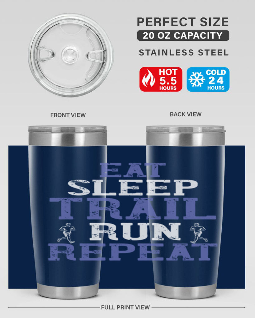 eat sleep trail run repeat 45#- running- Tumbler