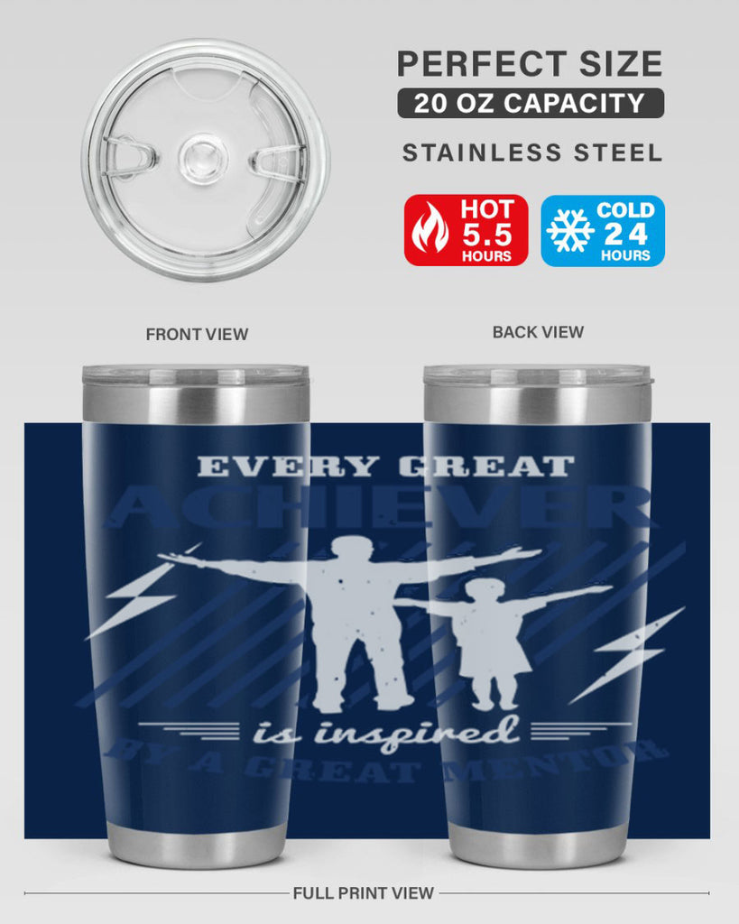 every great achiever 230#- fathers day- Tumbler