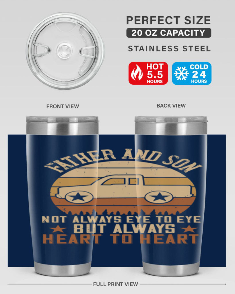 father and son not always eye to eye but always heart to heart Style 2#- truck driver- tumbler