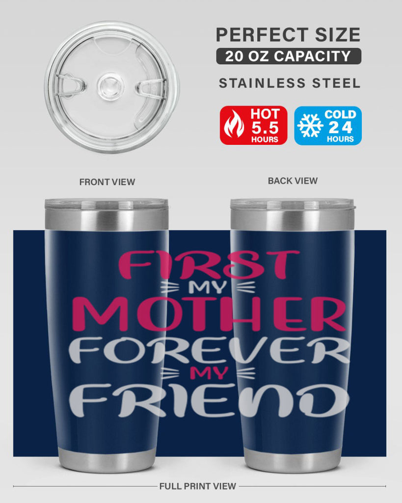 first my mother forever my friend 183#- mom- Tumbler