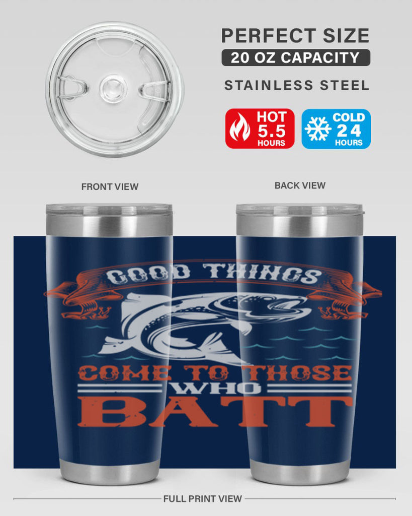 good things come to those who batt 130#- fishing- Tumbler