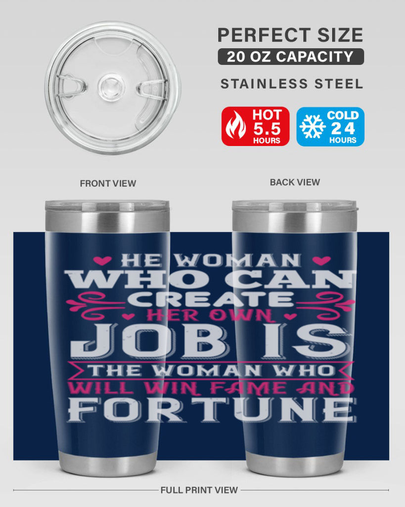 he woman who can create her own job is the woman who will win fame and fortune Style 56#- aunt- Tumbler