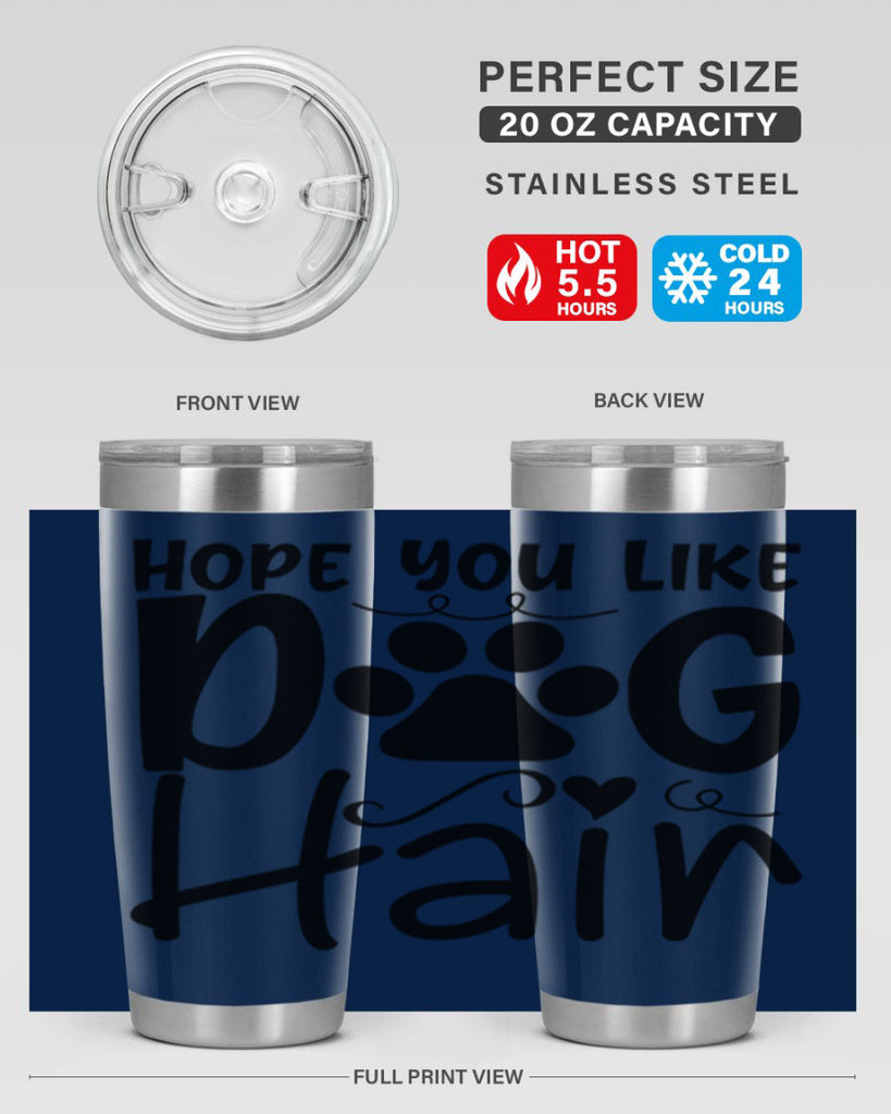 hope you like dog hair 65#- home- Tumbler