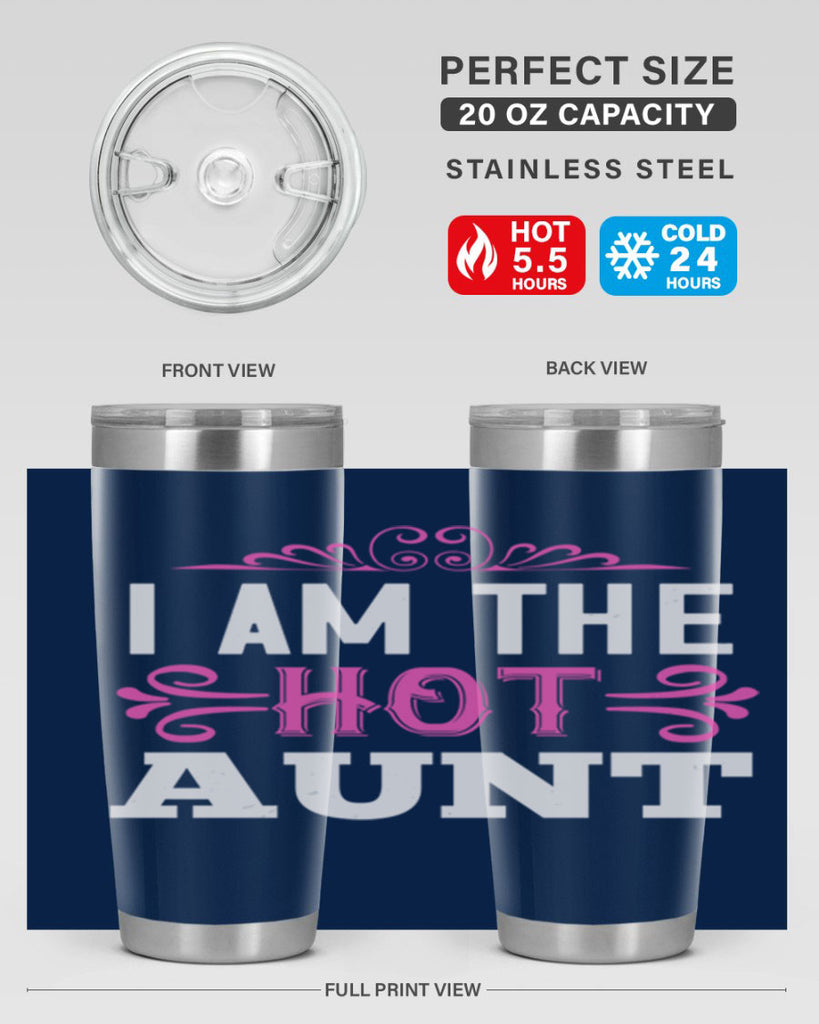 i am the hot aunt Style 54#- aunt- Tumbler