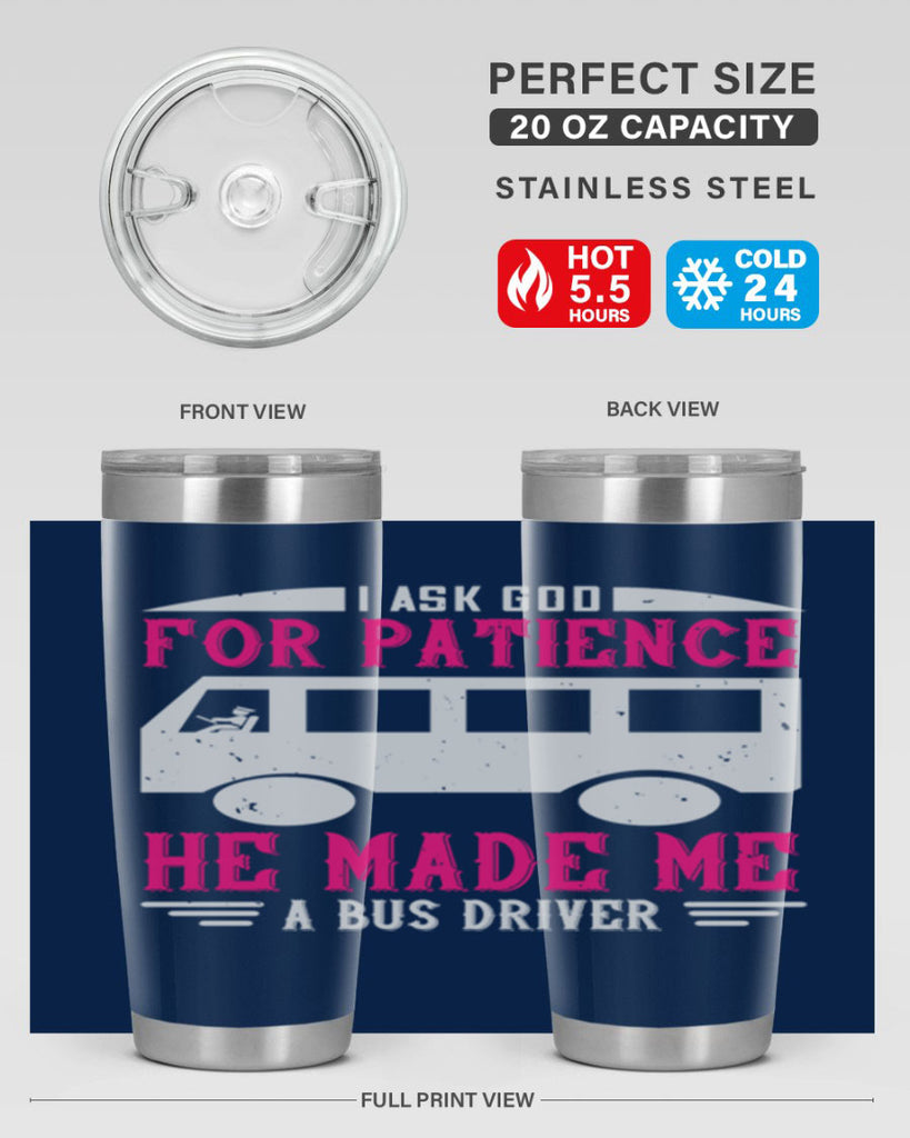 i ask god for patience he made me a bus driver Style 33#- bus driver- tumbler