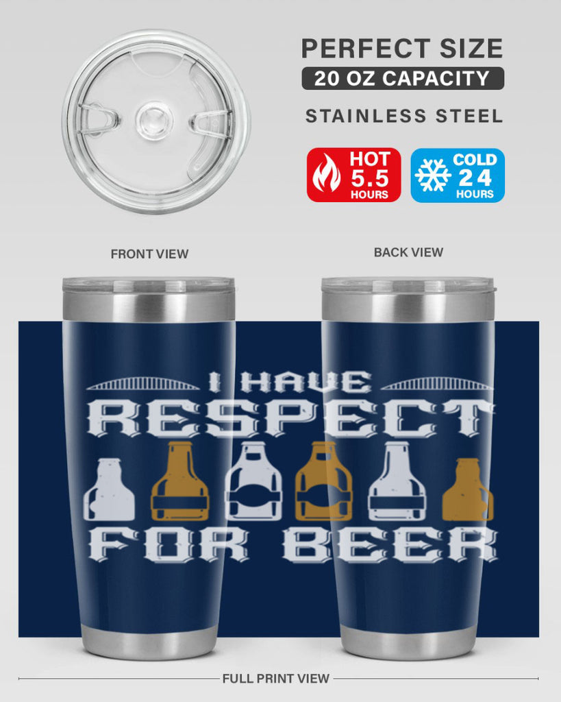 i have respect for beer 78#- beer- Tumbler