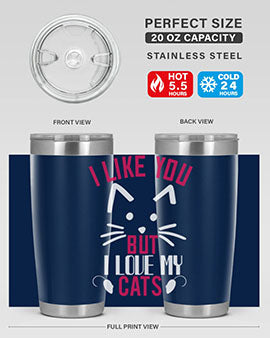 i like you but ilike my cats Style 53#- cat- Tumbler