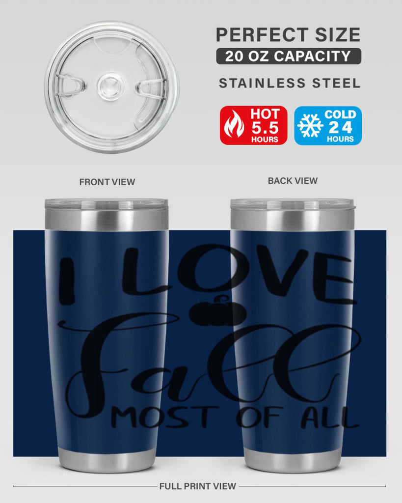 i love fall most of all 328#- fall- Tumbler