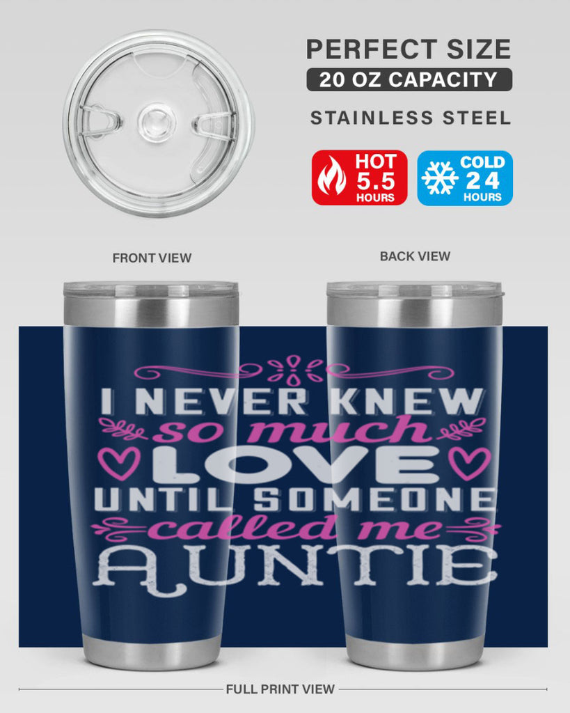 i never knew so much love until someone called me auntie Style 48#- aunt- Tumbler