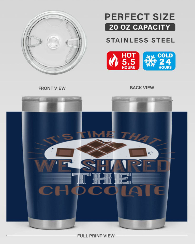 its time that we shared the chocolate 27#- chocolate- Tumbler