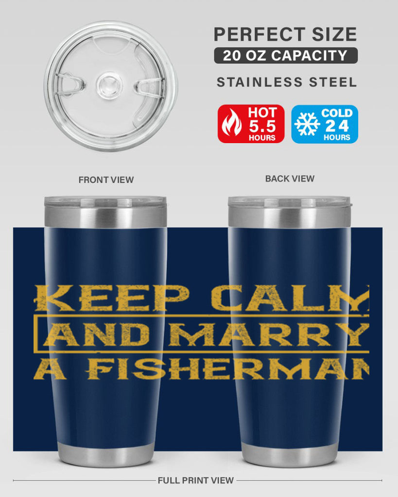 keep calm and marry a fisherman 246#- fishing- Tumbler