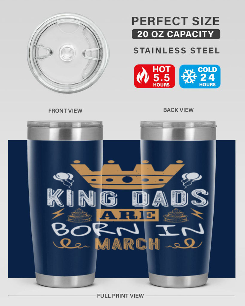 king dads are born in march Style 71#- birthday- tumbler