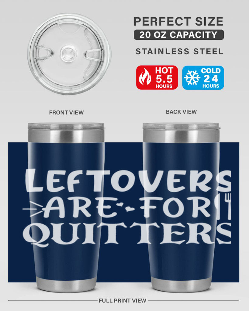 leftovers are for quitters 27#- kitchen- Tumbler