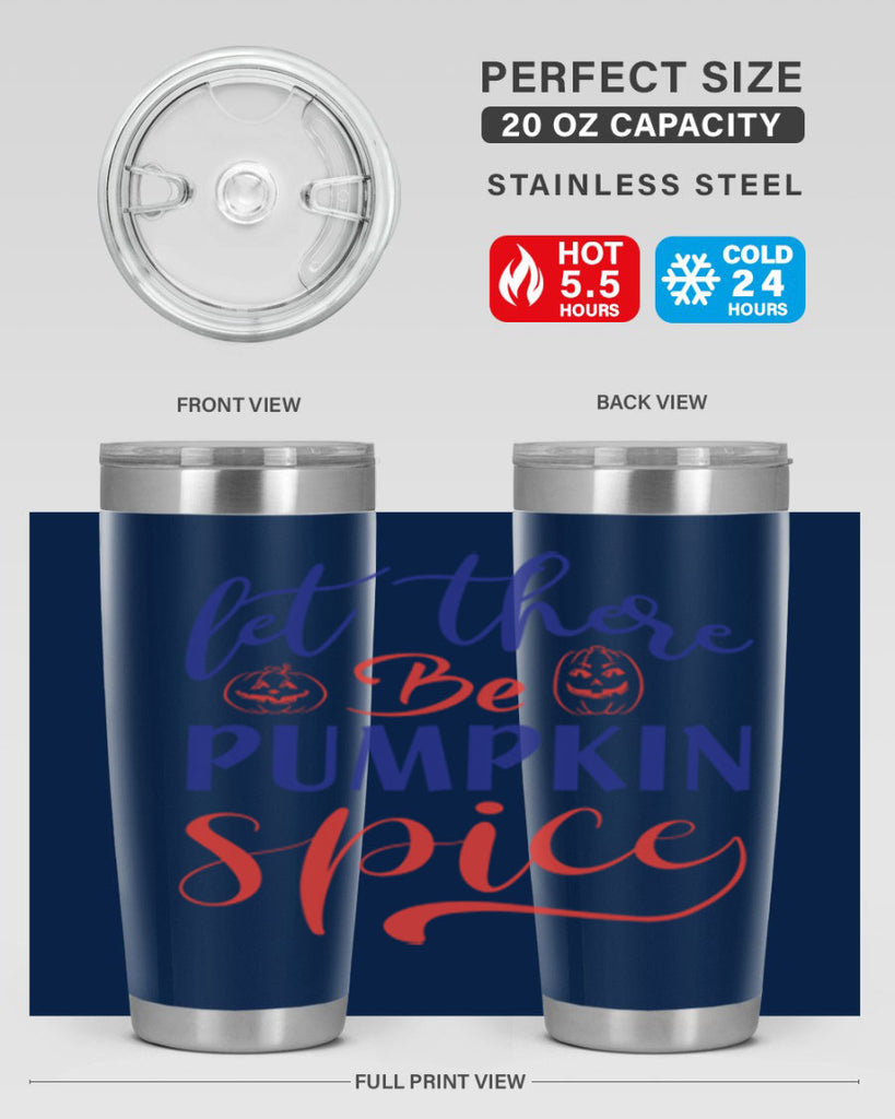 let there be pumpkin spice 401#- fall- Tumbler