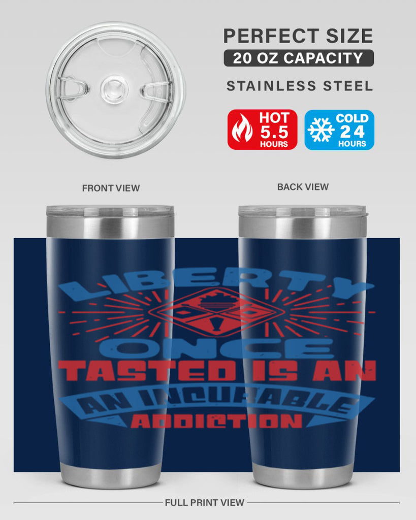 liberty once tasted is addiction Style 33#- Fourt Of July- Tumbler