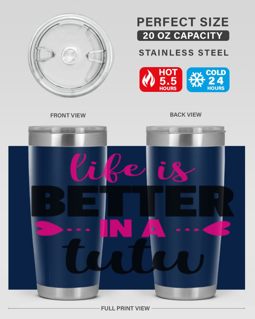 life is better in a tutu 58#- ballet- Tumbler