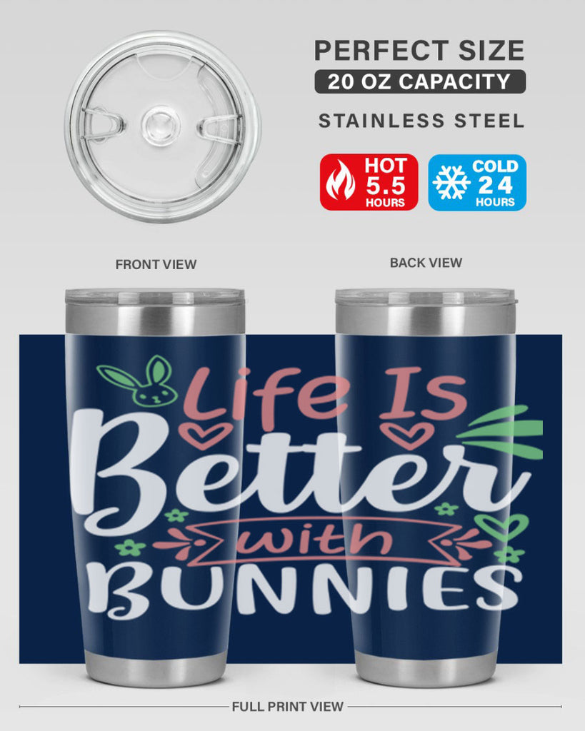 life is better with bunnies 70#- easter- Tumbler