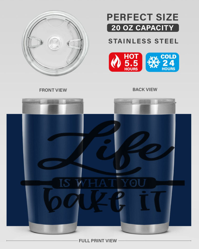 life is what you bake it 87#- kitchen- Tumbler