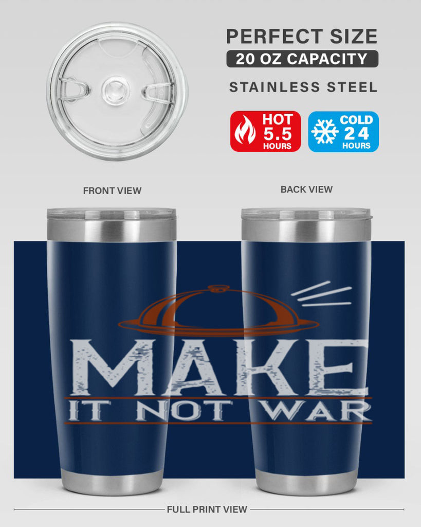 make it not war 16#- cooking- Tumbler