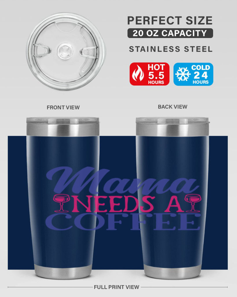 mama needs a coffee 385#- mom- Tumbler