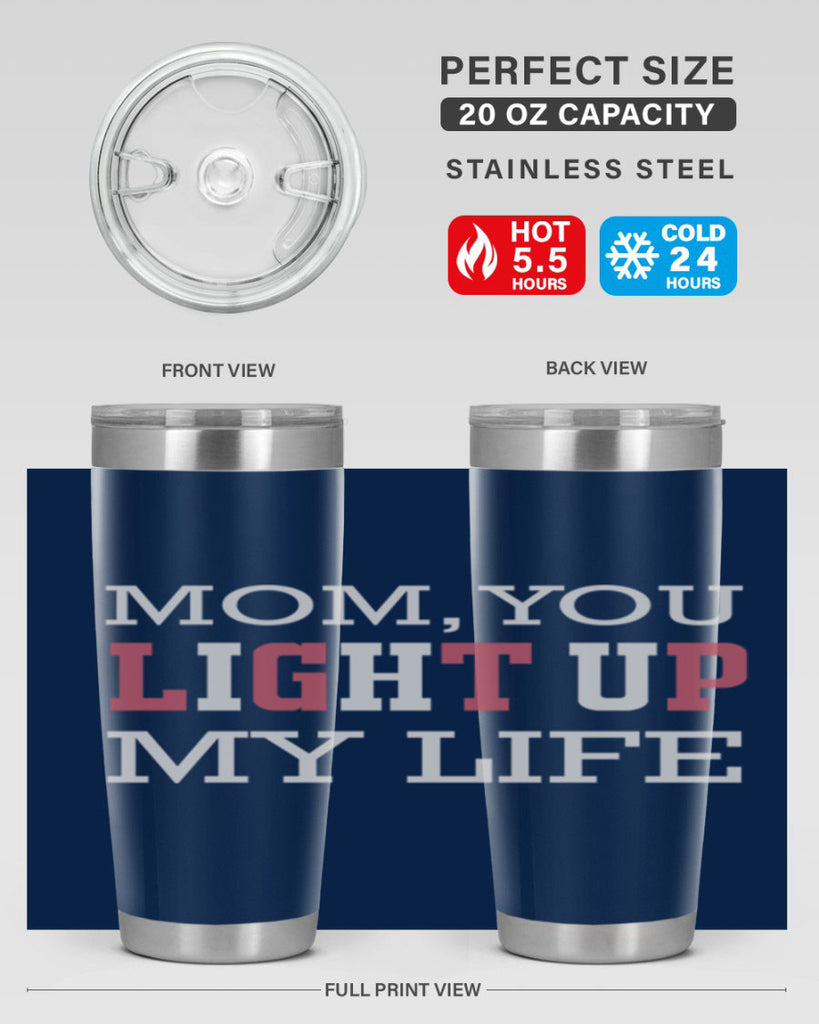 mom you light up my life 114#- mom- Tumbler