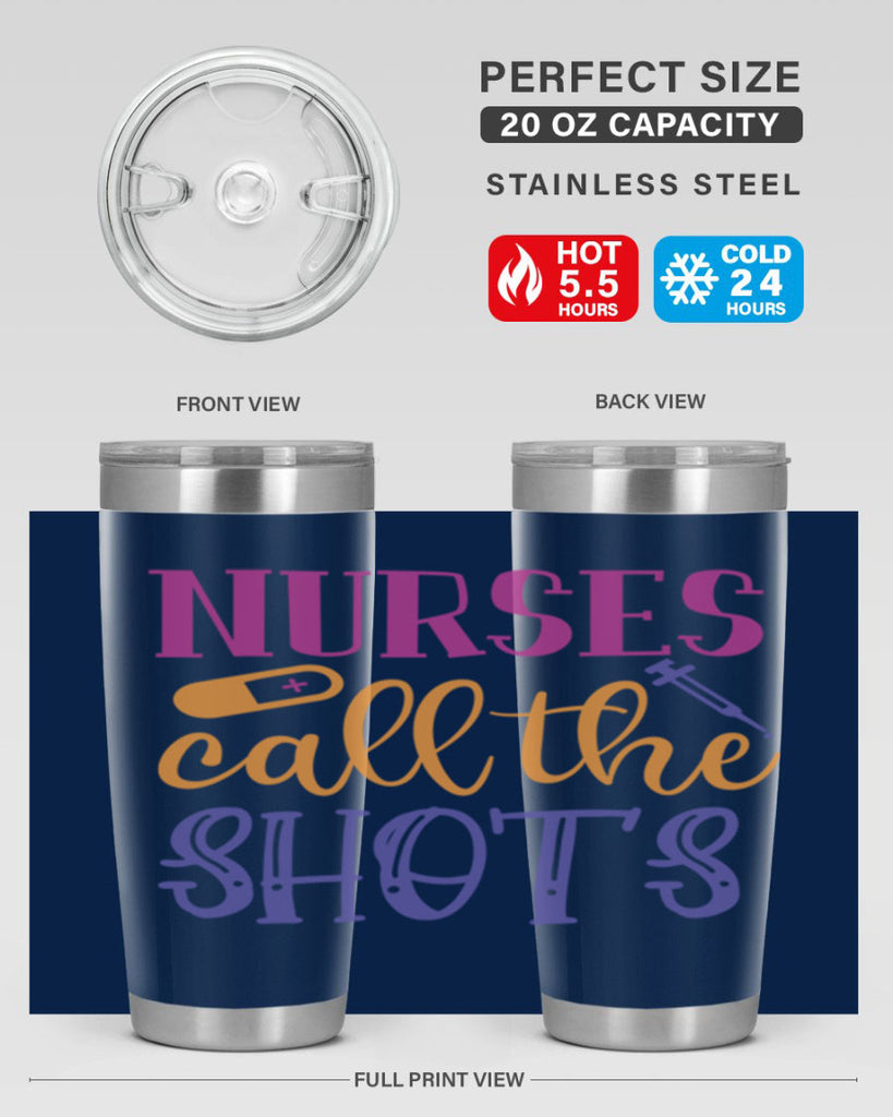 nurses call the shots Style 367#- nurse- tumbler