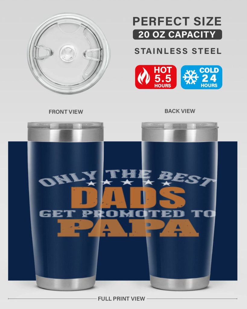 only the best dads get promoted to papa 24#- grandpa - papa- Tumbler