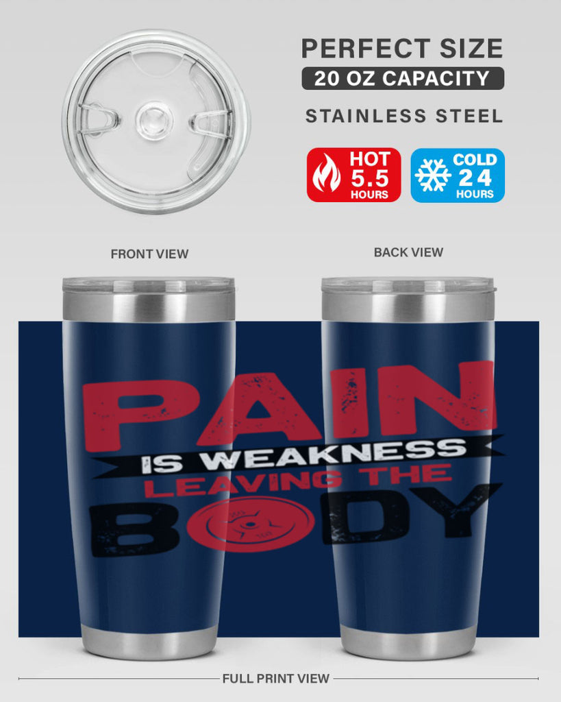 pain is weakness leaving the body 4#- gym- Tumbler