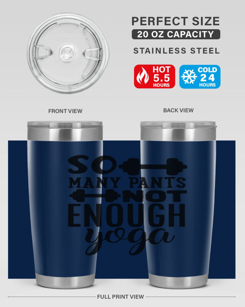 so many pants not enough yoga 20#- gym- Tumbler