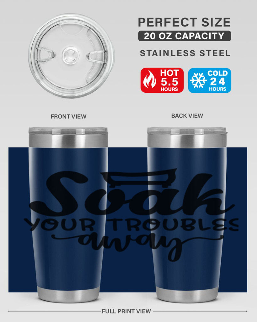 soak your troubles away 59#- bathroom- Tumbler