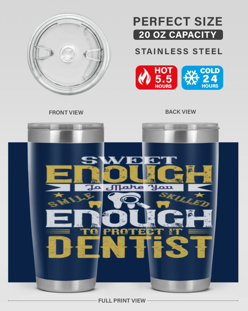 sweet enogh to make you Style 18#- dentist- tumbler