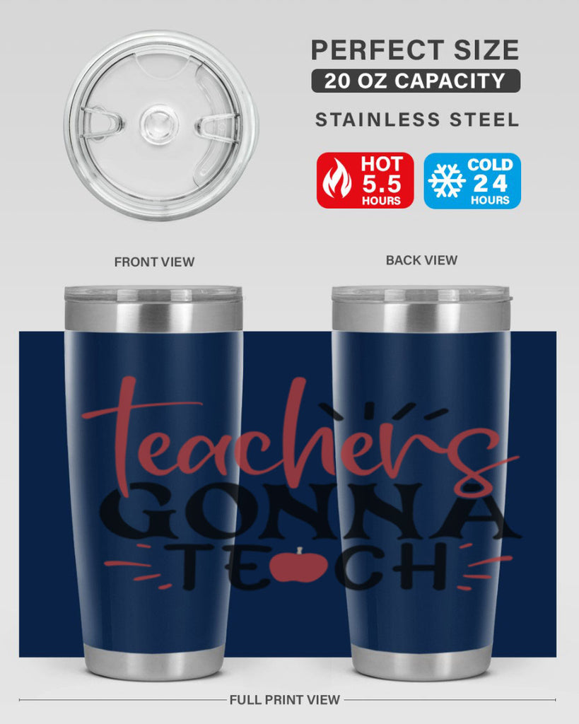 teachers gonna teach Style 197#- teacher- tumbler