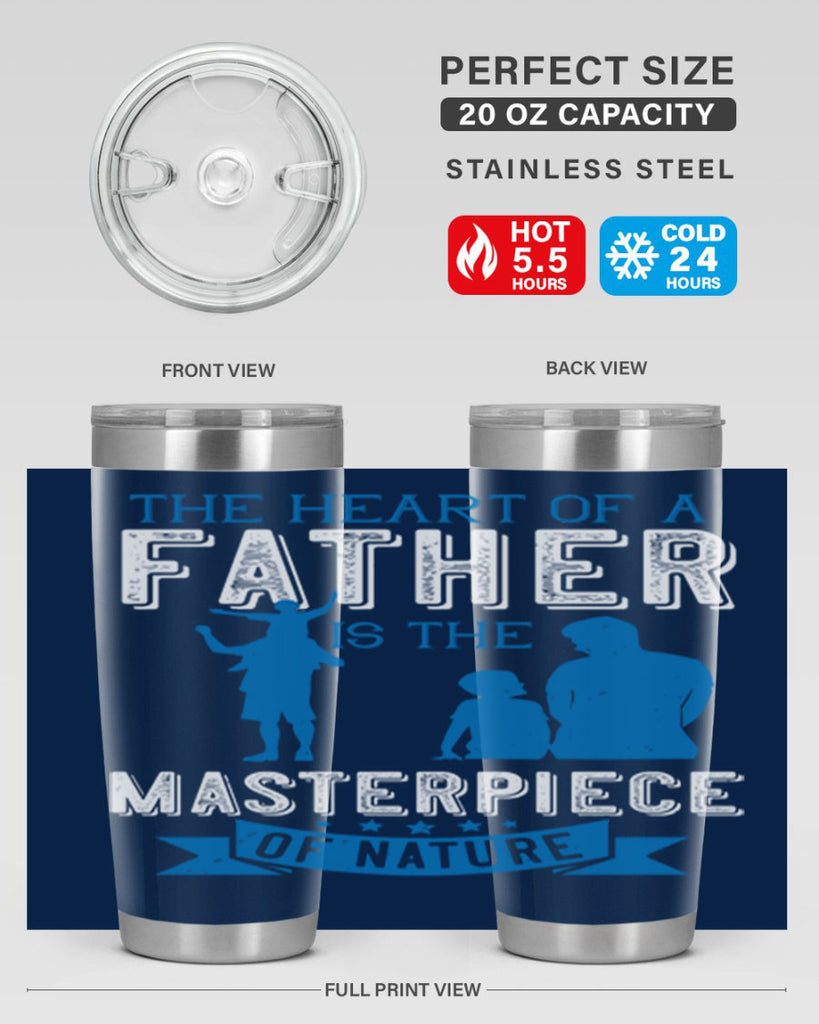 the heart of a father is the masterpiece of nature 169#- fathers day- Tumbler