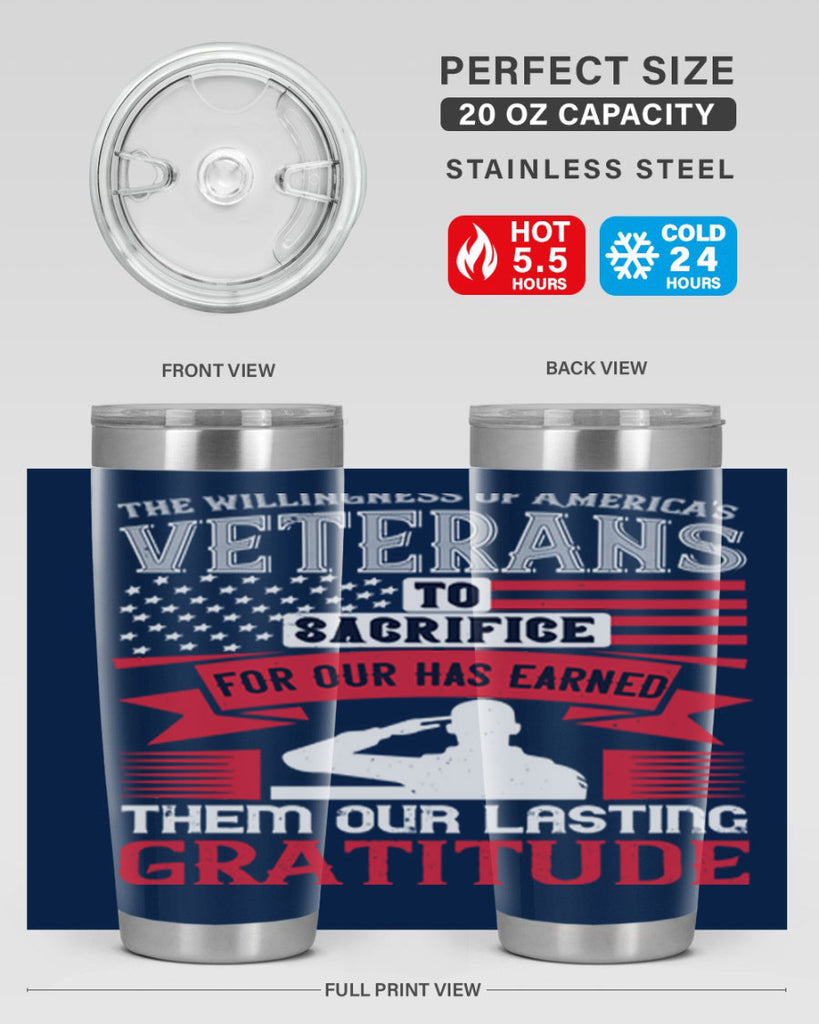 the willingness of americas veterans to sacrifice for our has earned them our lasting gratitude 22#- Veterns Day- Tumbler