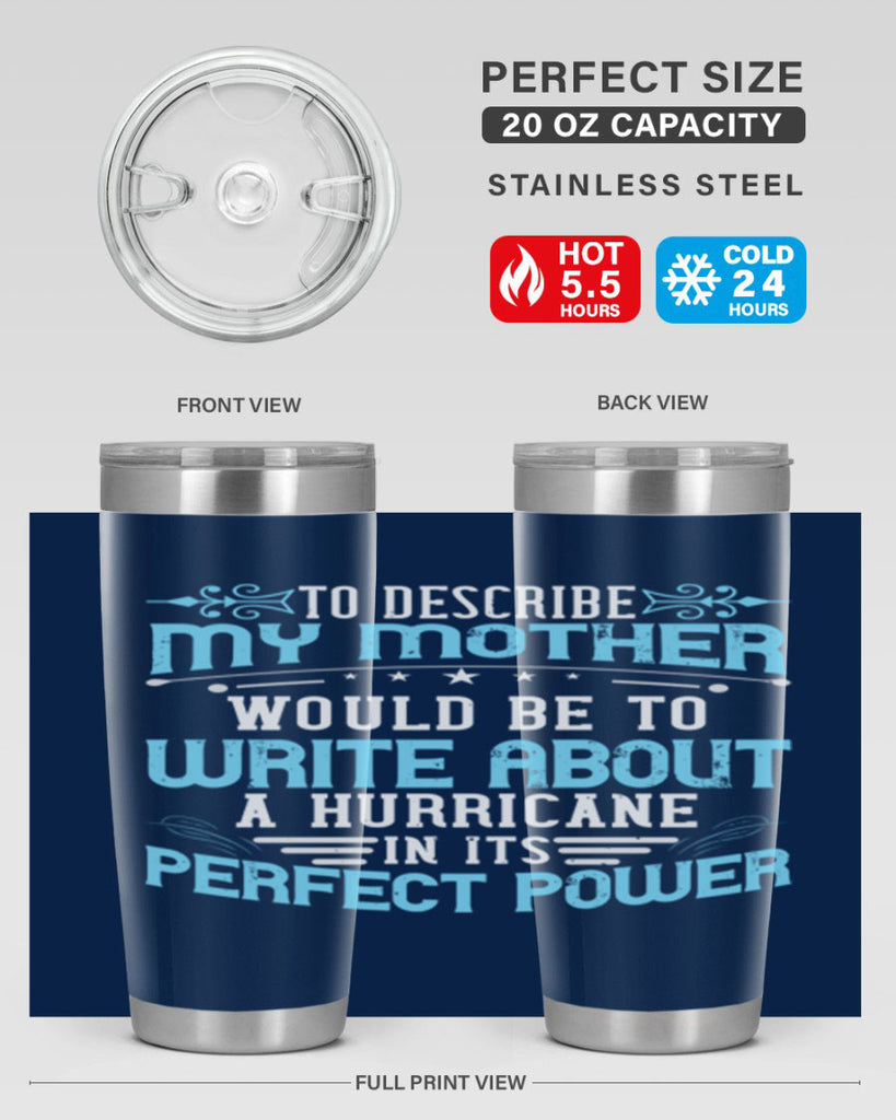 to describe my mother would be to write about a hurricane in its perfect power 33#- mom- Tumbler