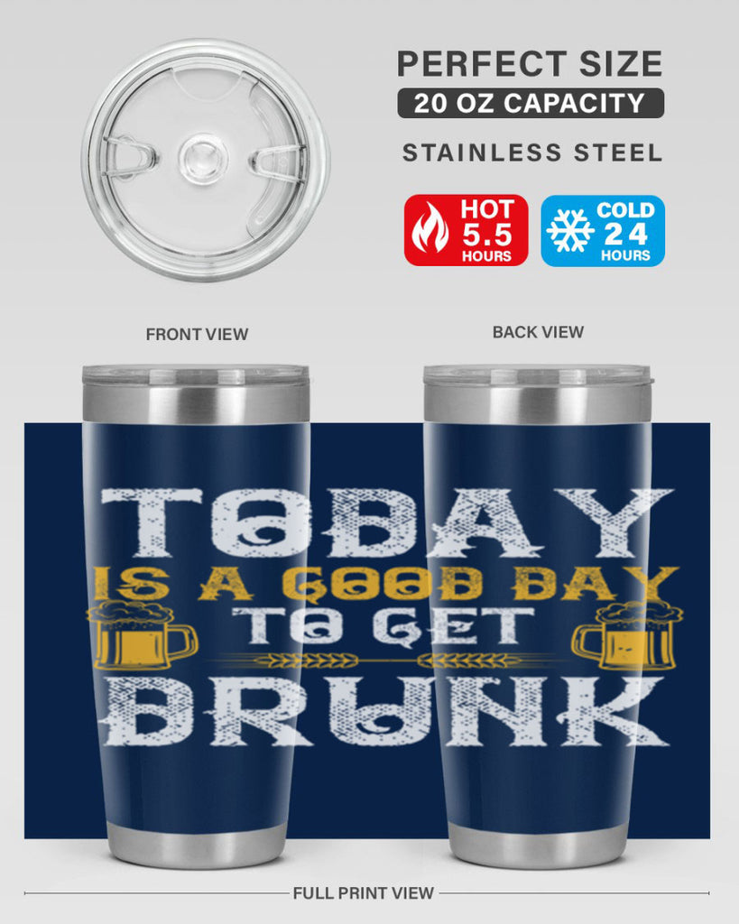 today is a good day to get drunk 6#- beer- Tumbler