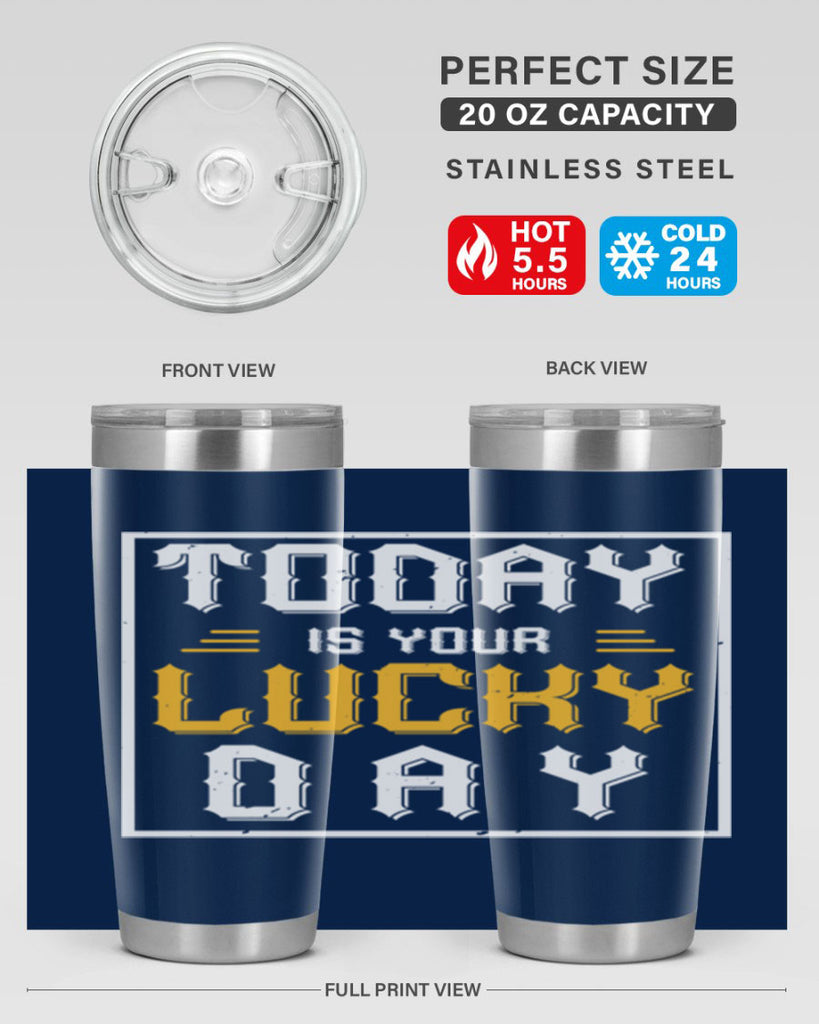 today is your lucky day 5#- beer- Tumbler