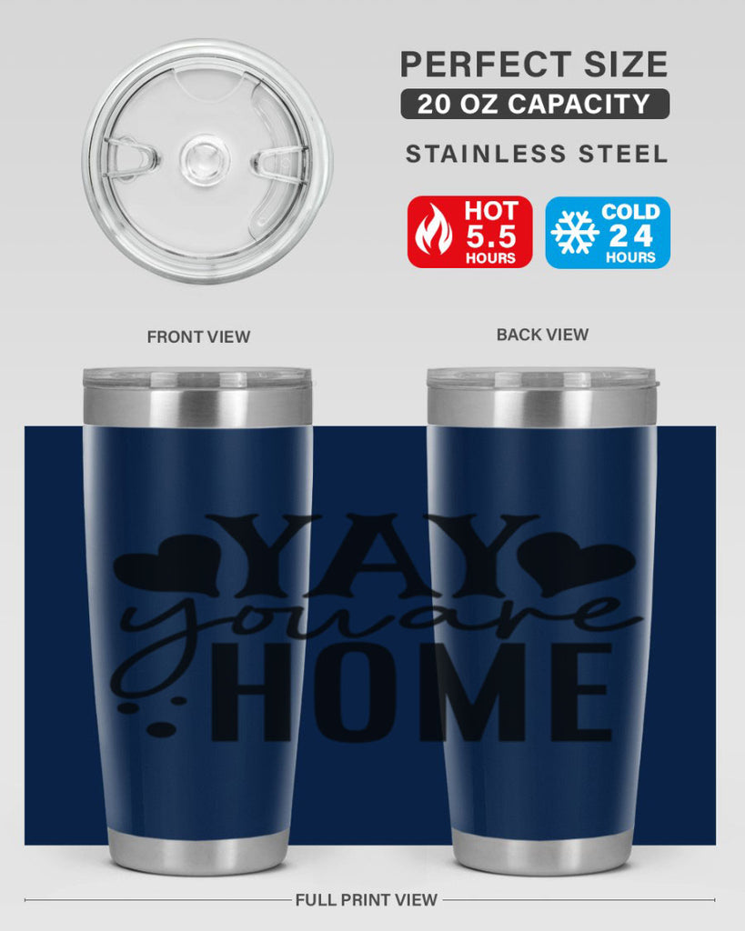 yay you are home 8#- family- Tumbler